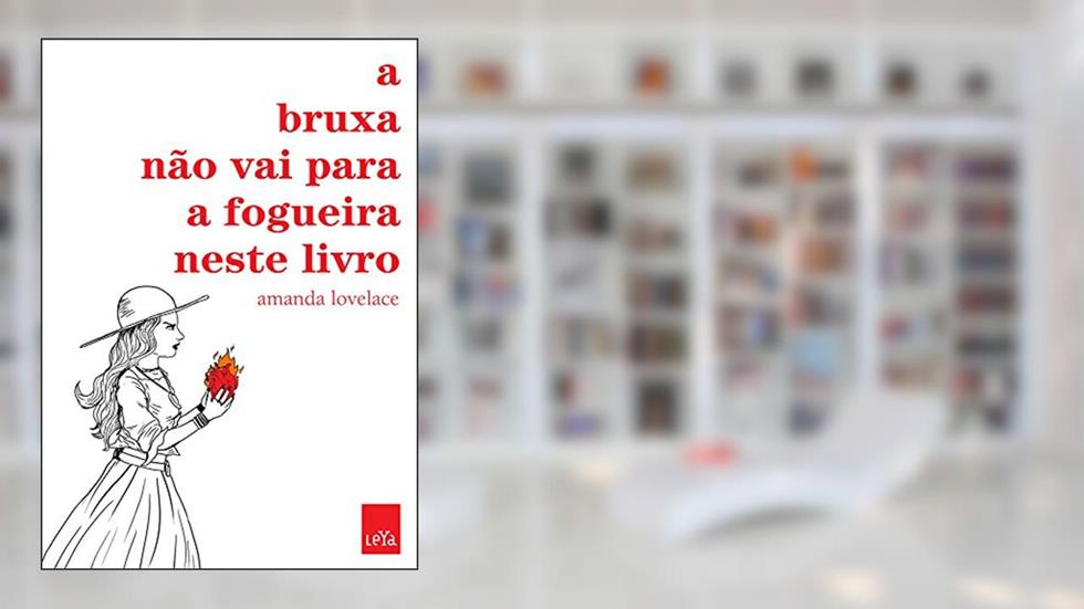 A bruxa não vai para a fogueira neste livro, do autor Amanda Lovelace