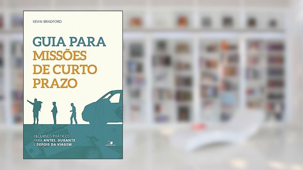 Guia Para Missões de Curto Prazo, do autor Kevin Bradford