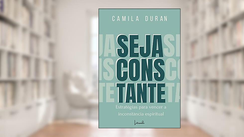 SEJA CONSTANTE, do autor Camila Duran
