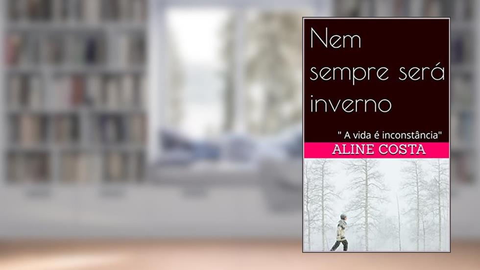 Nem sempre será inverno (Estações Livro 1), do autor Aline Simão Costa