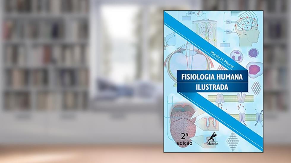 Fisiologia humana ilustrada, do autor Martin H. Maurer