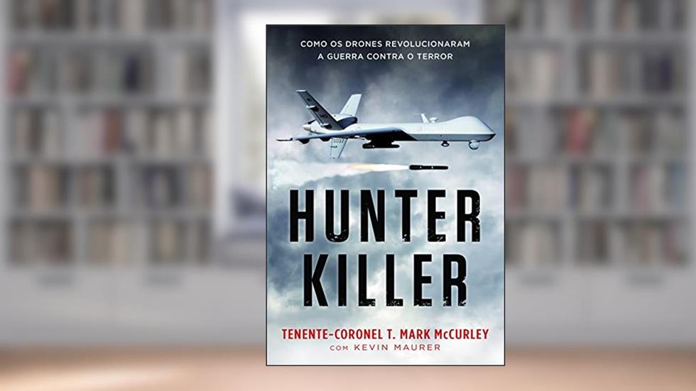 Hunter killer, do autor Kevin Maurer; T. Mark McCurley