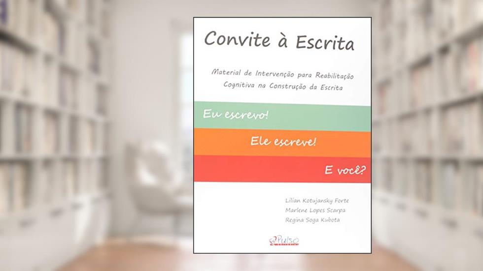 Convite à Escrita. Eu Escrevo. Ele Escreve. E Você, do autor Lilian Kotujansky Forte