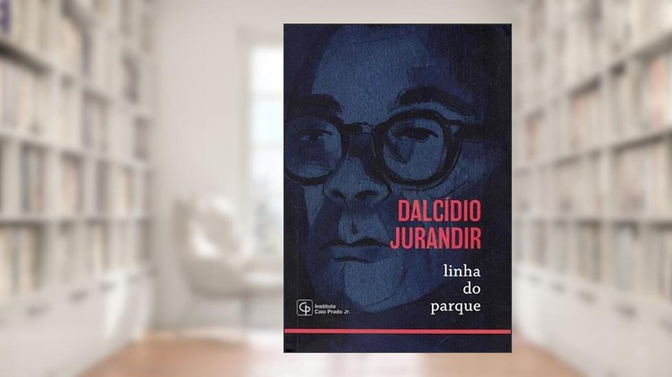 Linha do Parque, do autor Dalcídio Jurandir