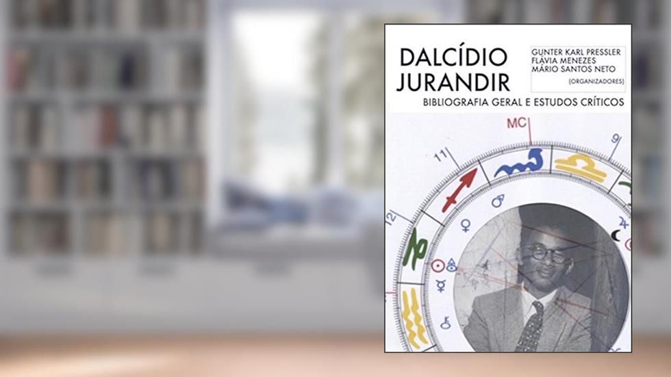Dalcídio Jurandir: Bibliografia Geral e Estudos Críticos, do autor Gunter Karl Pressler