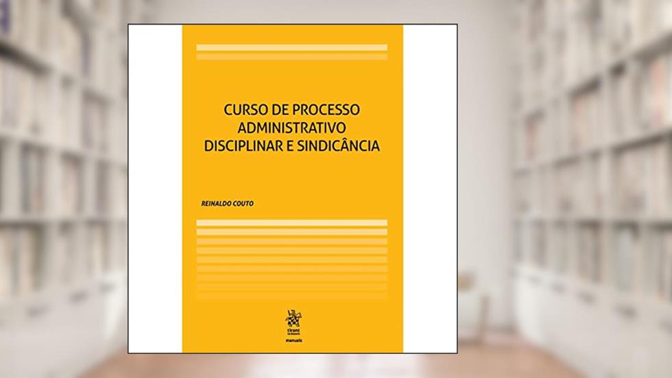Curso de Processo Administrativo Disciplinar e Sindicância, do autor Reinaldo Couto
