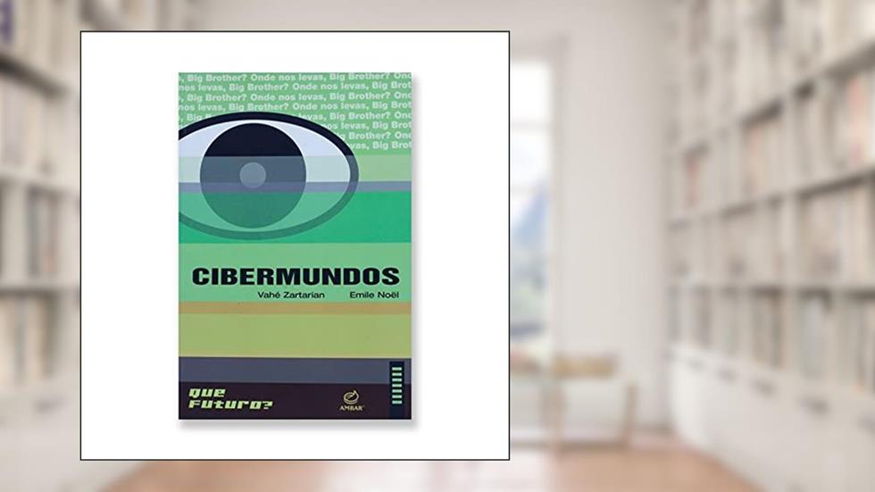 Cibermundos, do autor Emile Noel Vahé Zartarian