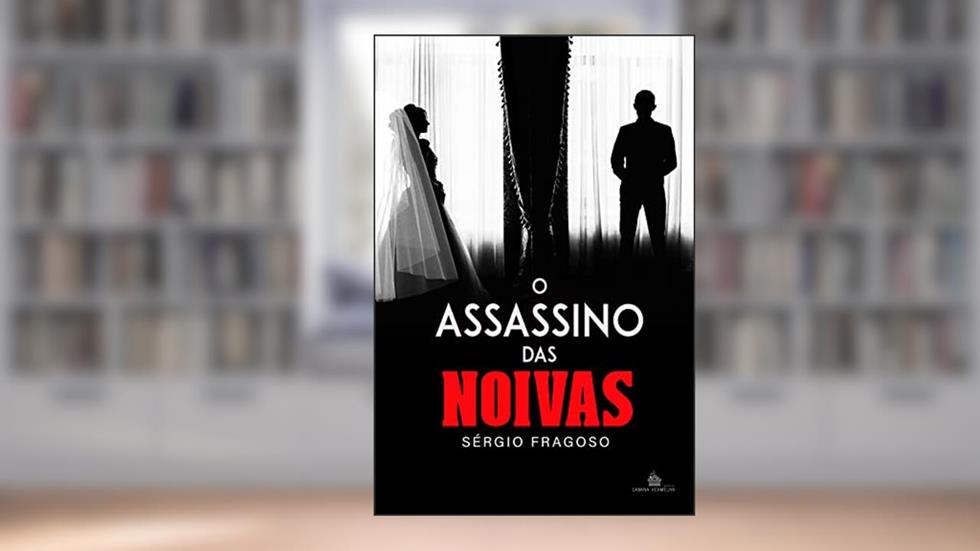 O Assassino das Noivas, do autor Sérgio Fragoso