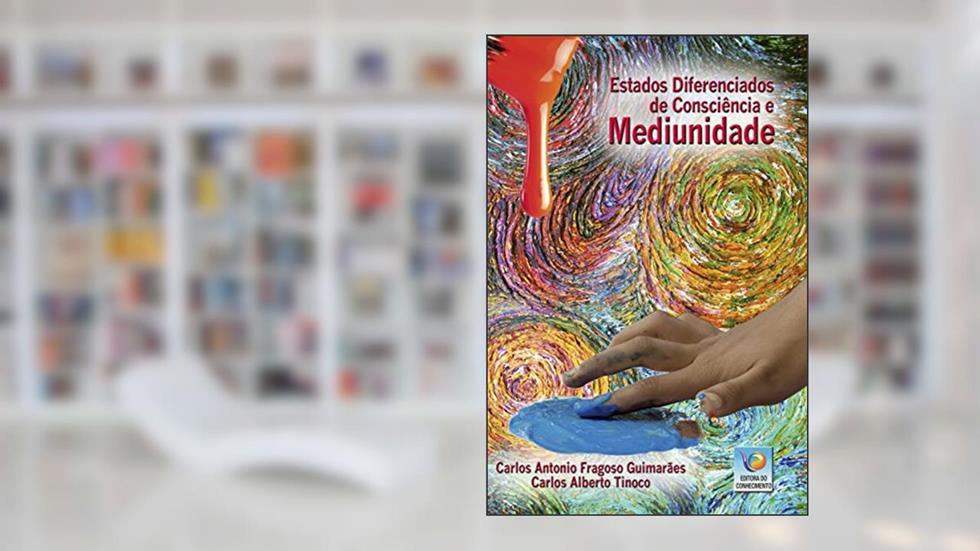 Estados Diferenciados De Consciência E Mediunidade, do autor Carlos Alberto Tinoco; Carlos Antonio Fragoso Guimarães