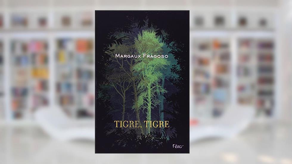 Tigre, tigre, do autor Margaux Fragoso