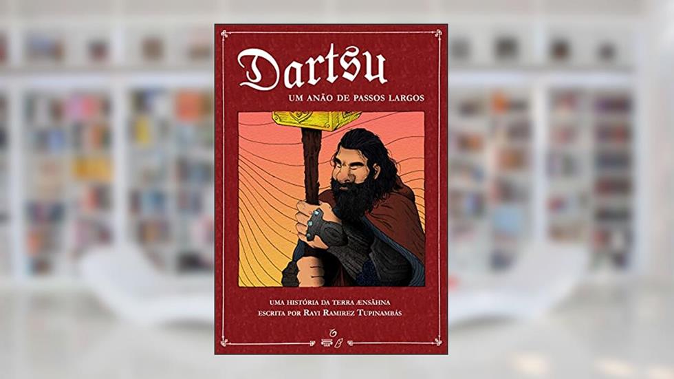 Dartsu: Um anão de passos largos, do autor Rayi Ramirez Tupinambás; Eduardo Corradi Gomes; Potyguara Tupinambás
