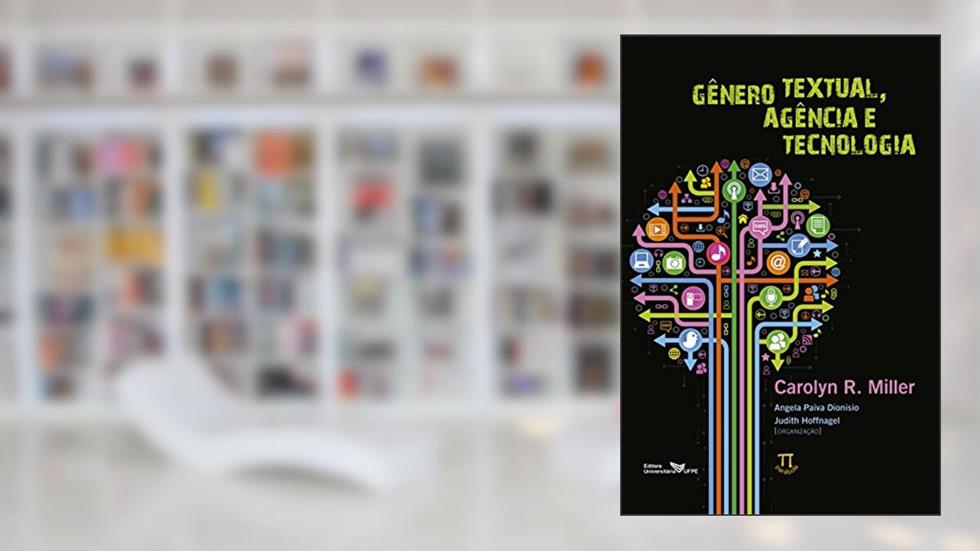 Gênero Textual, Agência e Tecnologia- Volume i, do autor Carolyn R. Miller