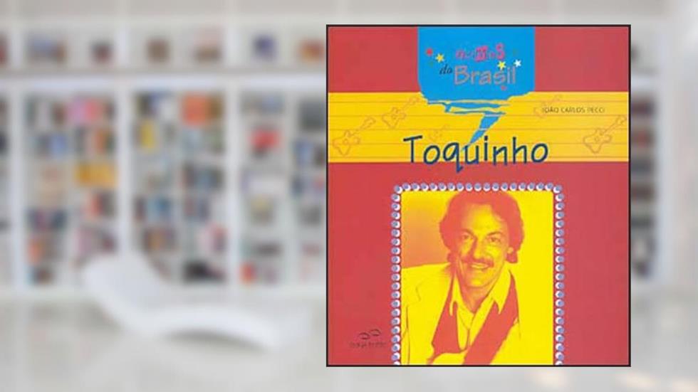 TOQUINHO - SERIE NOMES DO BRASIL, do autor JOAO CARLOS PECCI