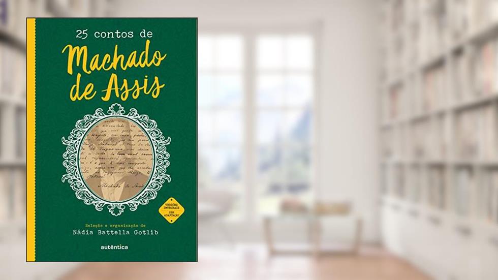 25 contos de Machado de Assis, do autor Machado de Assis; Nádia Battella Gotlib