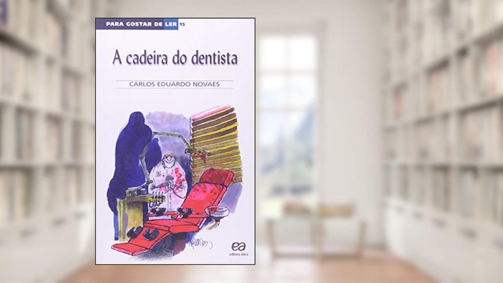 A cadeira do dentista, do autor Carlos Eduardo Novaes