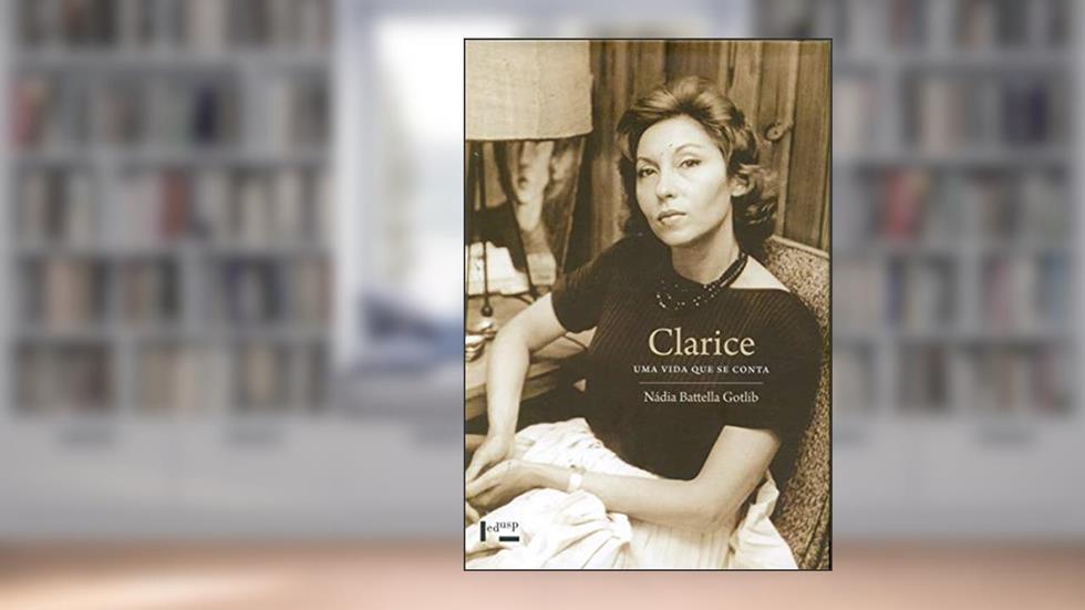 ClariceUma Vida que Se Conta, do autor Nádia Battella Gotib