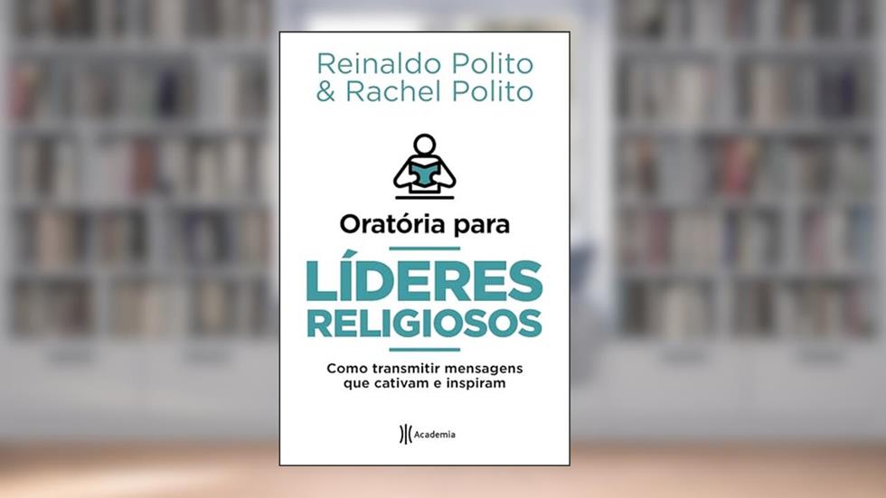 Oratória Para Líderes Religiosos, do autor Reinaldo Polito; Rachel Polito