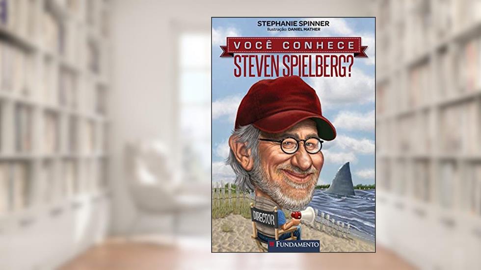 Você Conhece Steven Spielberg?, do autor Stephanie Spinner; Daniel Mather