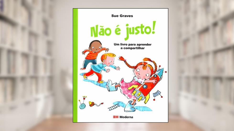 Não é justo!: Um livro para aprender a compartilhar, do autor Sue Graves