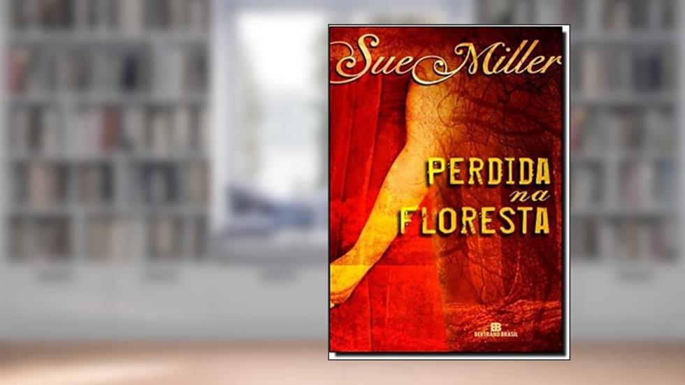 Perdida na Floresta, do autor Sue Miller