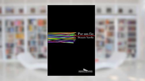 Capa de Por um fio, do autor Drauzio Varella