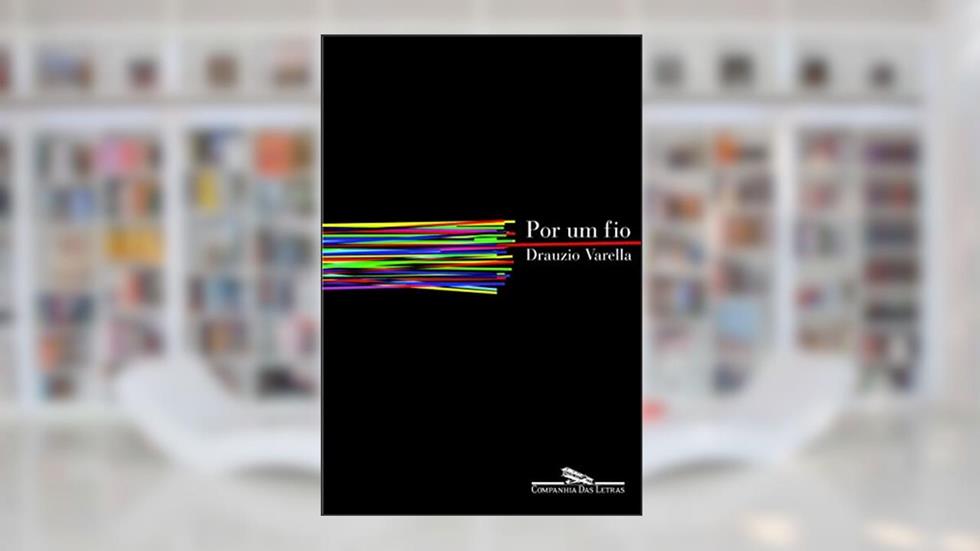 Por um fio, do autor Drauzio Varella