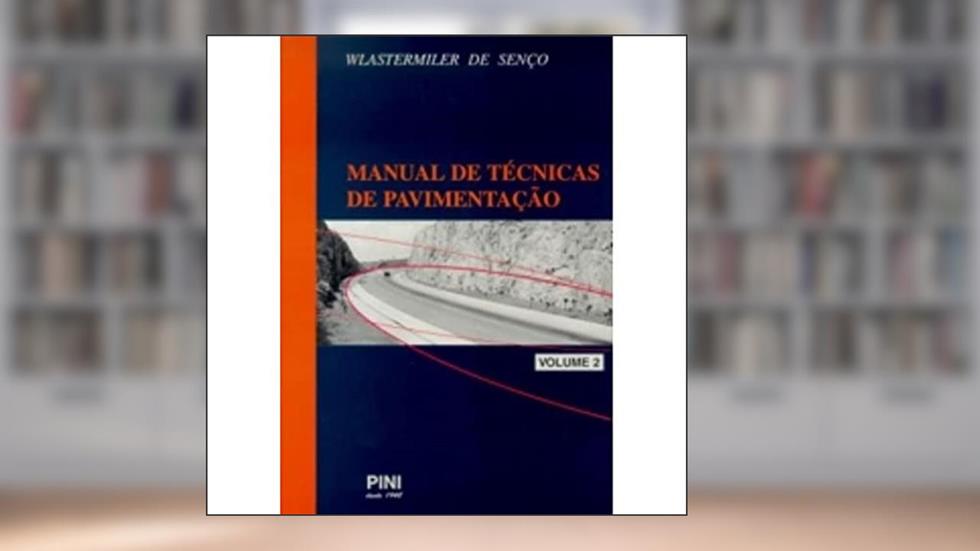 Manual de Técnicas de Pavimentação - Volume 2, do autor Wlastemiler de Senco