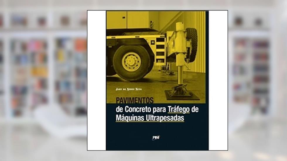 Pavimentos de Concreto Para Tráfego de Máquinas Ultrapesadas, do autor Jary de Xerez Neto