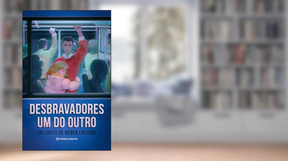 Desbravadores um do outro, do autor Héber Luciano