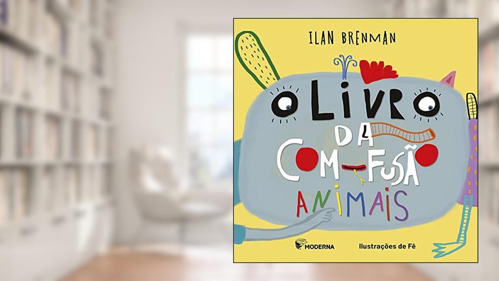 O Livro da Com-Fusão Animais, do autor Ilan Brenman