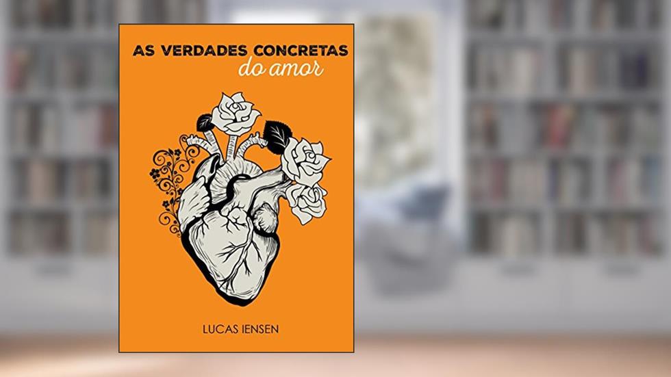 As verdades concretas do amor, do autor Lucas Iensen