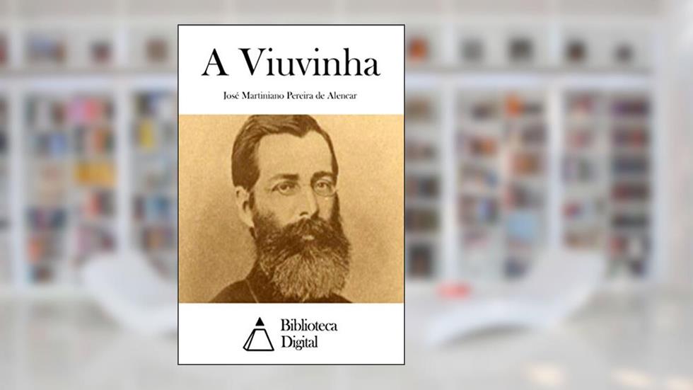 A Viuvinha, do autor José Martiniano Pereira de Alencar