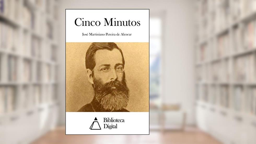 Cinco Minutos, do autor José Martiniano Pereira de Alencar