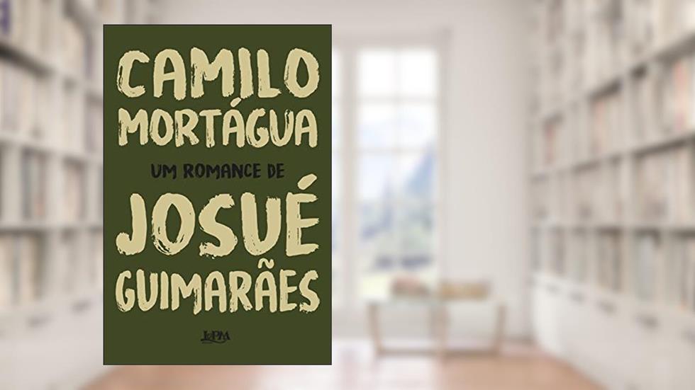 Camilo Mortágua, do autor Josué Guimarães