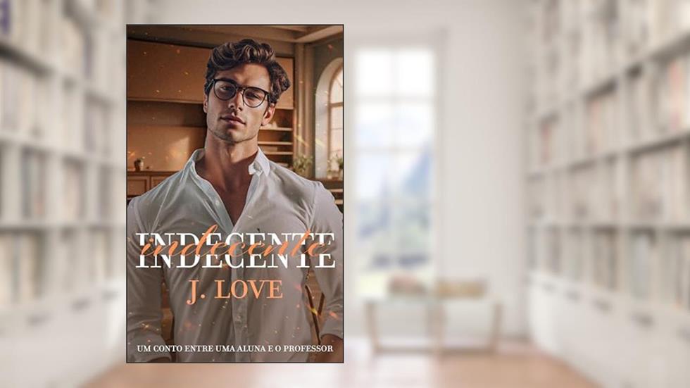 Indecente, do autor J. Love