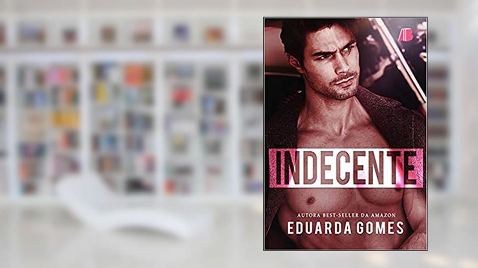Indecente (Volume 1), do autor Eduarda Gomes