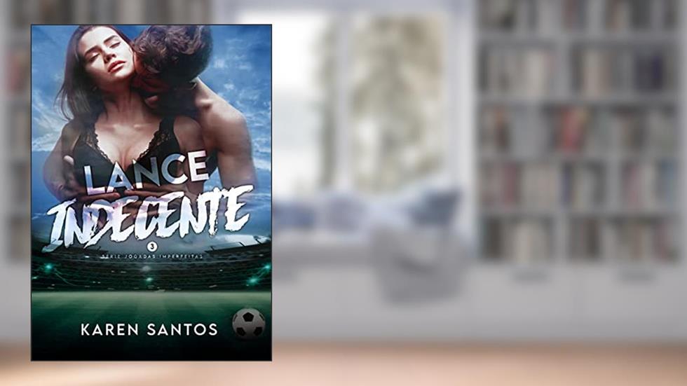 Lance Indecente, do autor Karen Santos