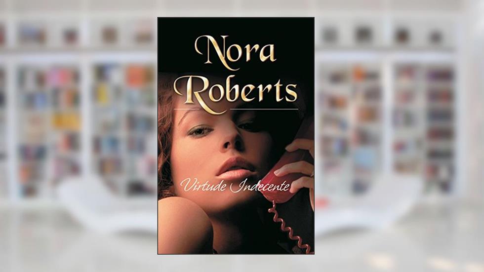 Virtude indecente, do autor Nora Roberts