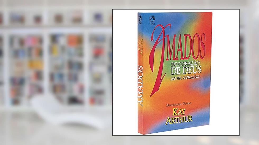 Amados do coração de Deus, do autor Kay Arthur