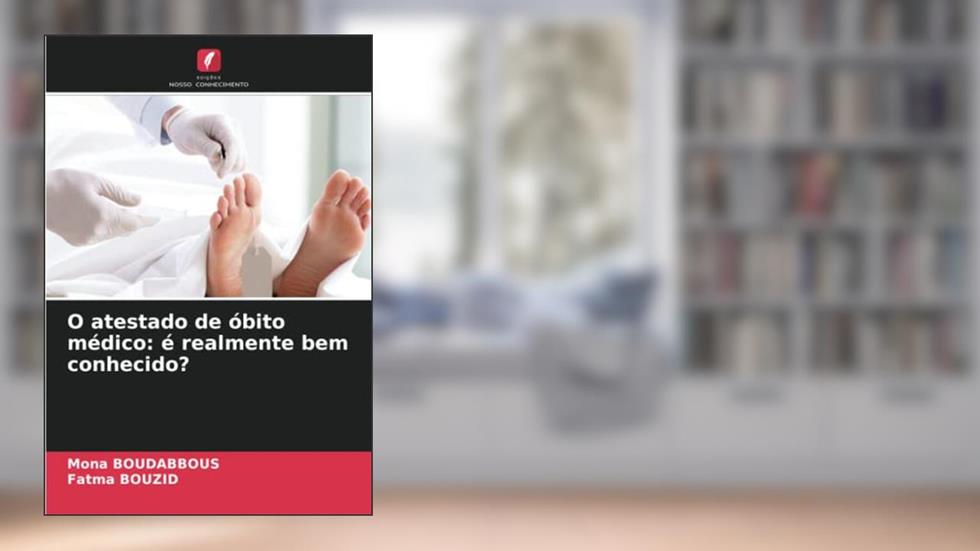 O atestado de óbito médico: é realmente bem conhecido?, do autor Mona Boudabbous; Fatma Bouzid