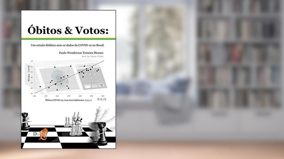 Óbitos e votos: um estudo didático com os dados da COVID-19 no Brasil, do autor Paulo Wenderson Teixeira Moraes