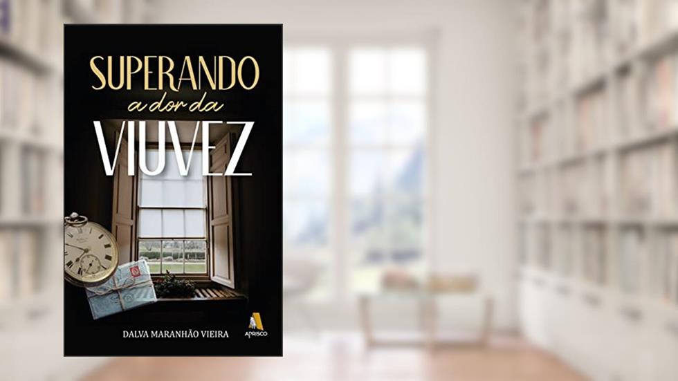 Superando a dor da viuvez, do autor Dalva Maranhão Vieira