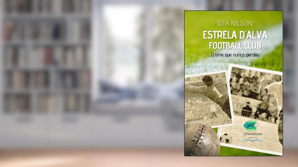 Estrela Dalva Football Club, do autor Jota Nilson