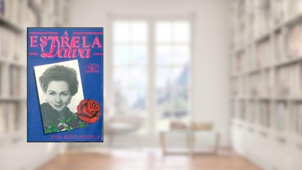 A Estrela Dalva (Portuguese Edition), do autor Joao Elisio Fonseca