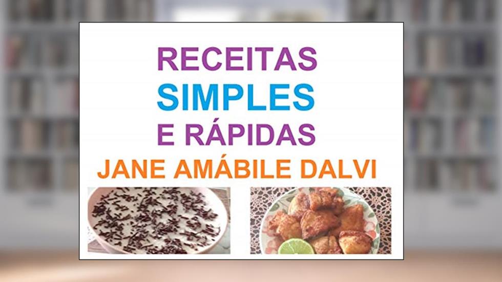 RECEITAS SIMPLES E RÁPIDAS, do autor JANE AMÁBILE DALVI