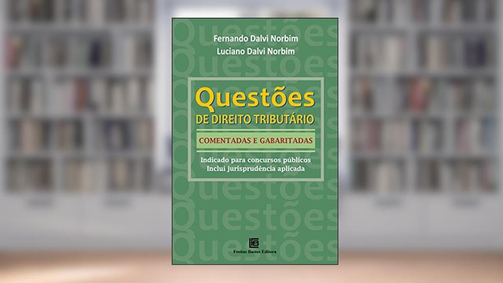 Questões de direito tributário comentadas, do autor Luciano Dalvi; Fernando Dalvi