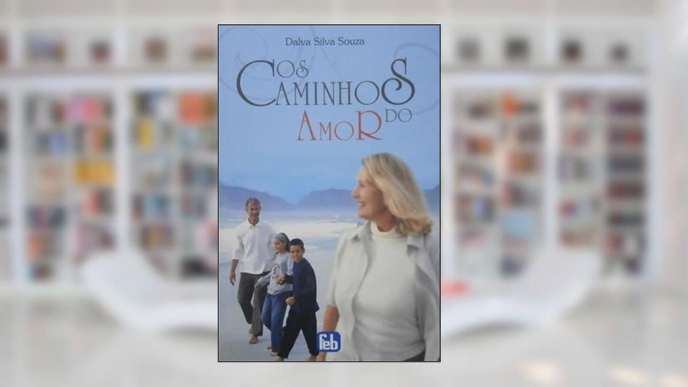 Os Caminhos Do Amor, do autor Dalva Silva Souza