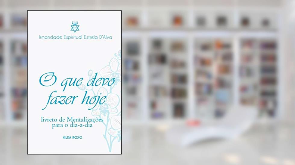 O que devo fazer hoje, do autor Hilda Roxo; Hilda Roxo