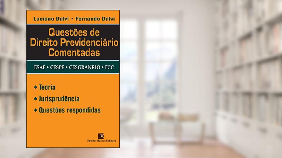 Questões de direito previdenciário comentadas, do autor Luciano Dalvi; Fernando Dalvi