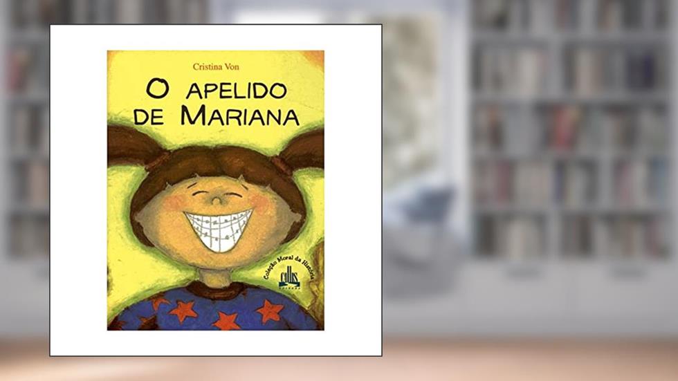 O Apelido de Mariana - Coleção Moral da História, do autor Cristina Von